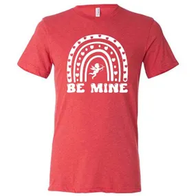 Be Mine Shirt Unisex