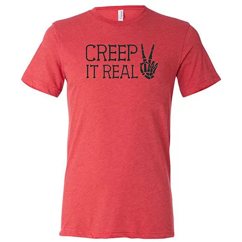 Creep It Real Shirt Unisex