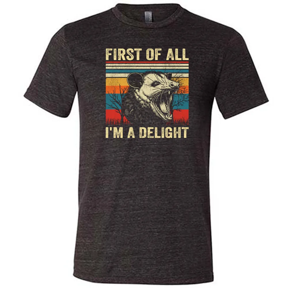 First Of All I'm A Delight Unisex Shirt