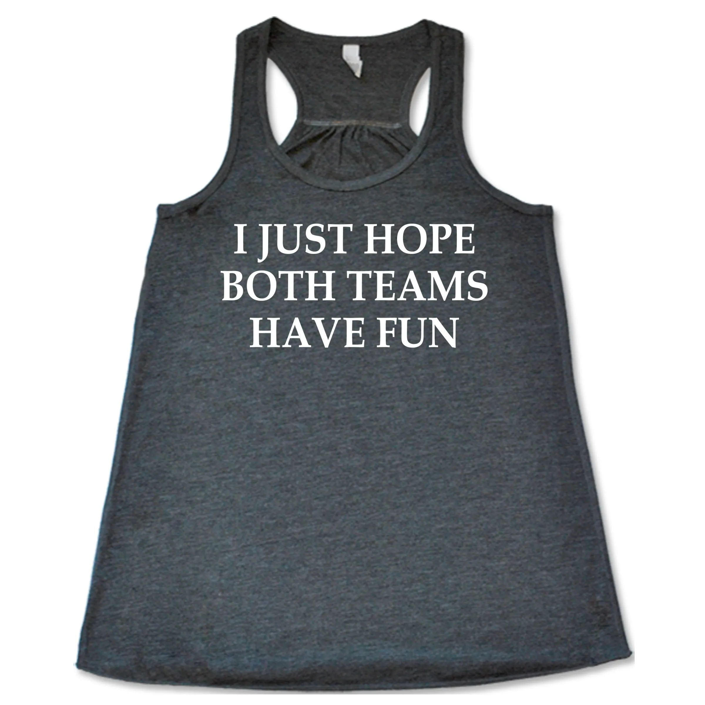 I Just Hope Both Teams Have Fun Shirt