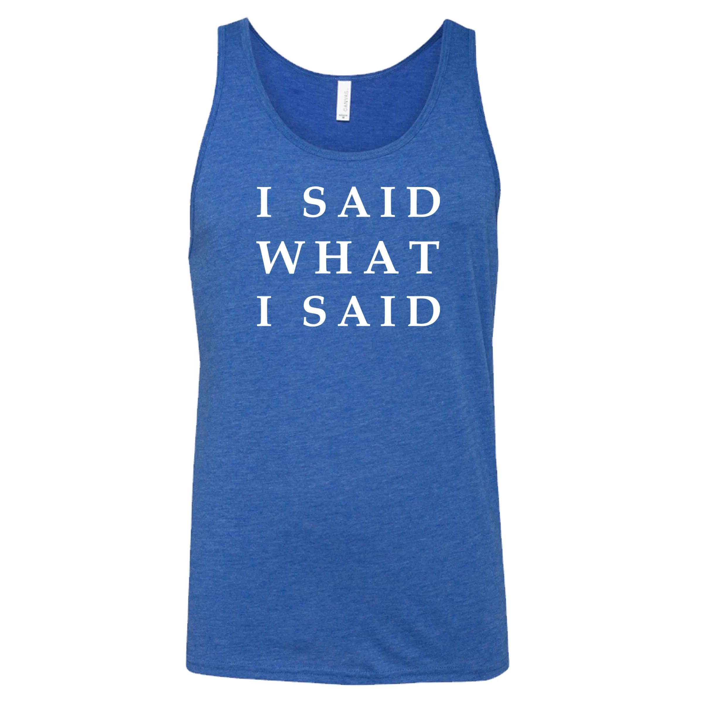 I Said What I Said Shirt Unisex