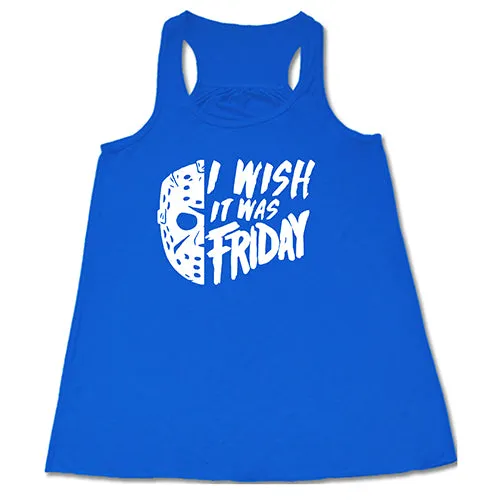 I Wish It Was Friday Shirt