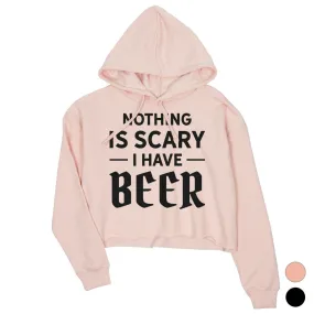 Nothing Scary Beer Womens Crop Hoodie Cool Nice Fun Halloween Gift